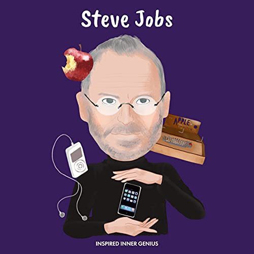 Steve Jobs: (Kinder Biografie-Buch, Kinderbücher, 5-10 Jahre, Erfinder der Geschichte) (Inspired Inner Genius (DE) 2)