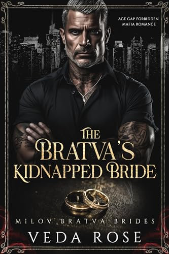 The Bratva’s Kidnapped Bride: Age Gap Forbidden Mafia Romance (Milov Bratva Brides Book 4) (English Edition)