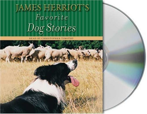 James Herriot's Favorite Dog Stories [Audiobook, CD, Unabridged] Publisher: Macmillan Audio; Unabridged edition