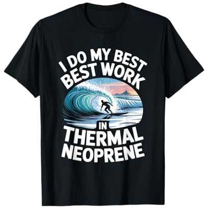 Best Work in Thermal Neoprene Winter Surfer T-Shirt