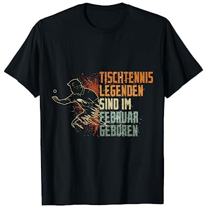 Tischtennis Legenden sind im Februar geboren Geburtstag T-Shirt