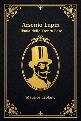 Arsenio Lupin. L'isola delle Trenta Bare (Gaming, cinema e musica) (Italian Edition)