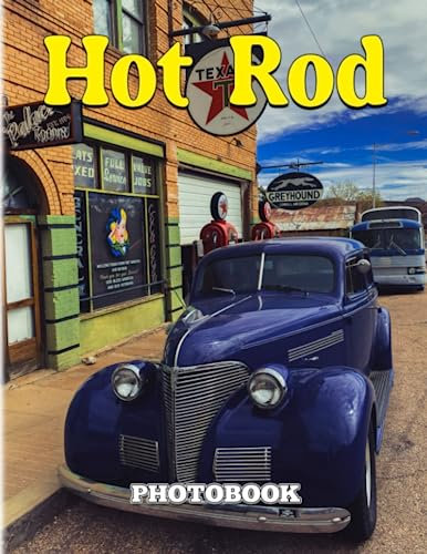 Hot Rod Photobook: Typically American Cars for Anyone to Love Speed | Wonderful Book for Anyone to Decor as Gift to Relaxation