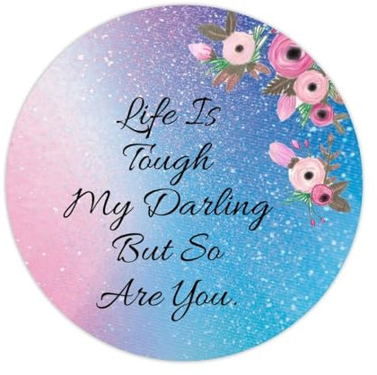 Aufkleber mit Aufschrift Life Is Tough My Darling But So Are You Life Is Tough My Darling, Zitat-Aufkleber für Laptop, Umschlag, Versiegelung, Glas, Wasserflaschen, Geschenktüten, Dekoration,
