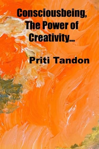 Consciousbeing, The Power of Creativity...
