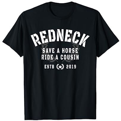 Hillbilly & Redneck Tops - Save a Horse Ride a Cousin T-Shirt