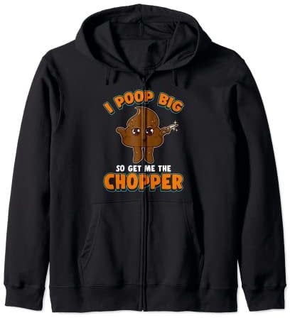 Funny Poop Knife I Poop Big So Get Me The Chopper Zip Hoodie
