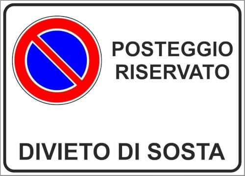 CARTELLO SEGNALETICO - POSTEGGIO RISERVATO DIVIETO DI SOSTA - Adesivo Extra Resistente, Pannello in Forex, Pannello In Alluminio (Adesivo, 20x31 cm)