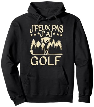 Je Peux Pas J'Ai Golf - Cadeau Golfeur Sweat à Capuche