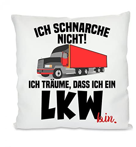 Herzbotschaft Kissen: ICH SCHNARCHE Nicht! ICH TRÄUME, DASS ICH EIN LKW Bin.