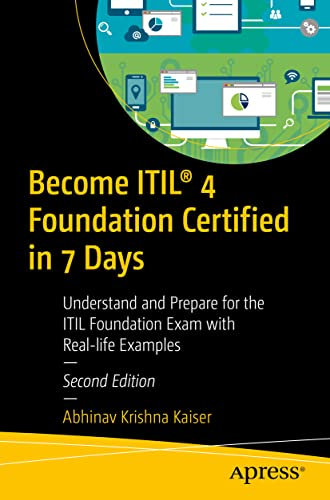Become ITIL® 4 Foundation Certified in 7 Days: Understand and Prepare for the ITIL Foundation Exam with Real-life Examples (English Edition)