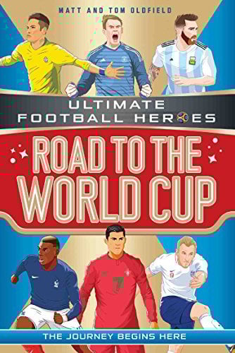 Road to the World Cup (Ultimate Football Heroes - the Number 1 football series): Collect them all!