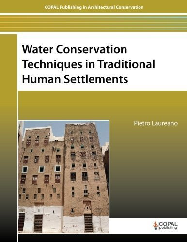 Water Conservation Techniques in Traditional Human Settlements by Pietro Laureano (2013-07-07)
