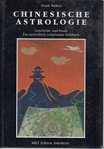 Chinesische Astrologie, Geschichte und Praxis, Ein methodisch aufgebautes Lehrbuch