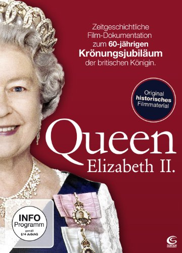 Queen Elizabeth II. - Zum 60-jährigen Krönungsjubiläum der Queen