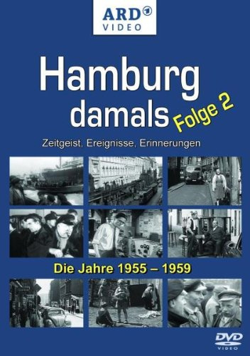 Hamburg damals - Folge 2: Die Jahre 1955 -1959