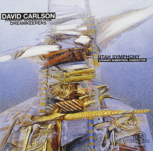 David Carlson: Symphonic Sequences from Dreamkeepers