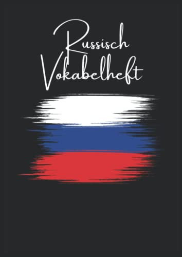 Russisch Vokabelheft: Dein Übungsheft zum Sprachen lernen | Ideal für den Schulstart und den Beginn der neuen Klasse