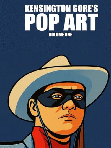 Kensington Gore's Pop Art: Volume One