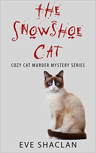 The Snowshoe Cat (Cozy Cat Murder Mystery Book 3)