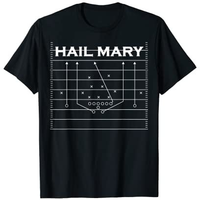 Hail Mary American Football Spielzug für Quarterback T-Shirt
