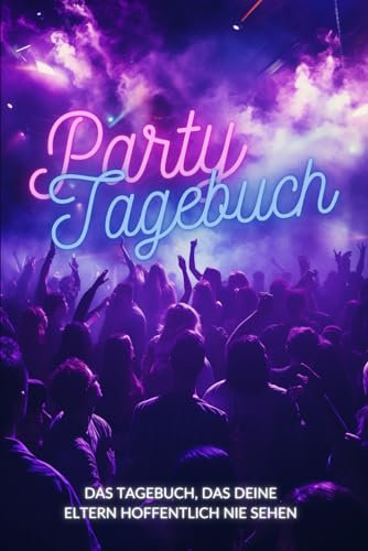Das Party Tagebuch: Ein perfektes Geschenk für Partys