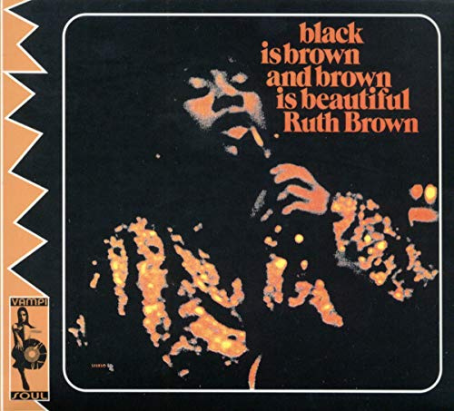 Black Is Brown and Brown Is Beautiful