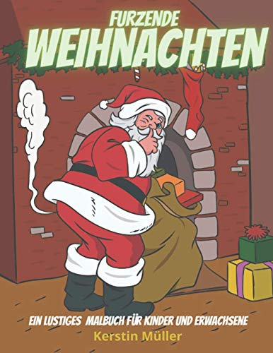 Furzende Weihnachten: Ein lustiges Malbuch für Kinder und Erwachsene