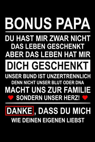 Bonus Papa Das Leben Hat Mir Dich Geschenkt Danke: Notizbuch für den Bonus Papa, Stiefvater, Adoptivvater oder Ersatzvater, Geschenk zum Vatertag, ... Notizheft Geschenkidee für den Ziehvater
