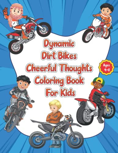 Dynamic Dirt Bikes Cheerful Thoughts Coloring Book For Kids: Ages 4-8