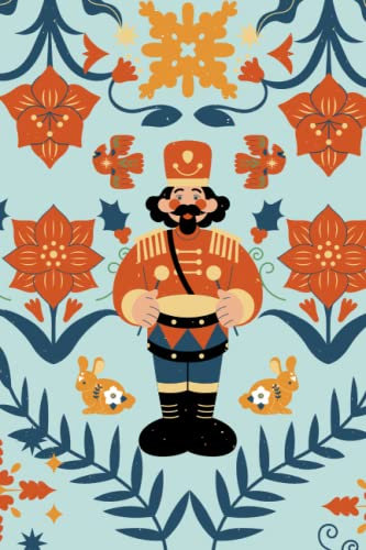 Notebook Nutcracker Drum Winter Christmas Lined Diaries Journal gift Men Woman Children 6x9 120 pages