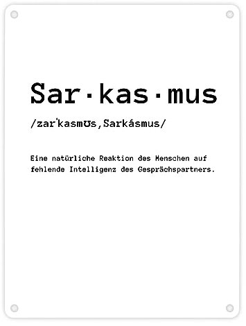 Sarkasmus Definiton Metallschild in 15x20 cm mit Spruch ein witziges Schild als Reaktion auf fehlende Intelligenz Sarkasmus Ironie Blechschild Arbeit