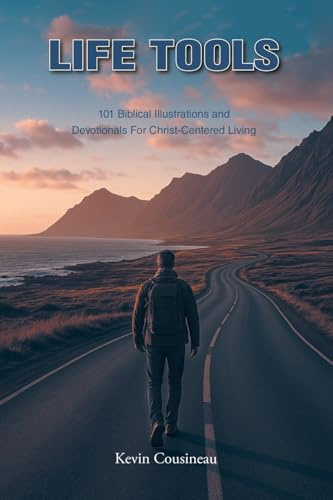 Life Tools: 101 Biblical Illustrations and Devotionals for Christ-Centered Living