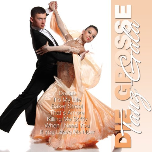 Die große Tanz-Gala 2013 - auf (It's my Life, Baker Street, Delilah, That's Amore, Killing me softly, When I need you, If you leave me now, uva.) - Ambros Orchester Seelos