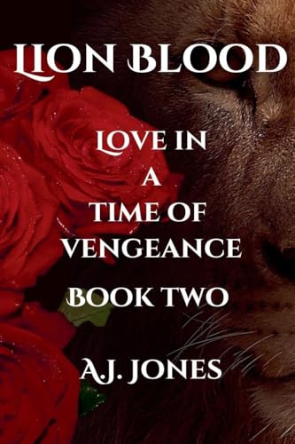 Lion Blood. Love In A Time Of Vengeance. Book Two.