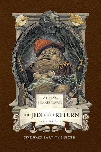 William Shakespeare's the Jedi Doth Return: Star Wars Part the Sixth (Shakespeare Star Wars, 6)