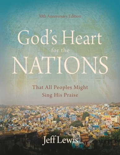 God's Heart for the Nations: That All Peoples Might Sing His Praise
