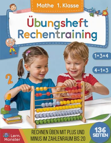 Mathe 1. Klasse Übungsheft Rechentraining: Rechnen üben mit Plus und Minus im Zahlenraum bis 20