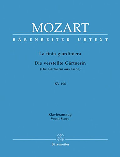 La finta giardiniera. Die verstellte Gärtnerin (Die Gärtnerin aus Liebe) KV 196. Klavierauszug