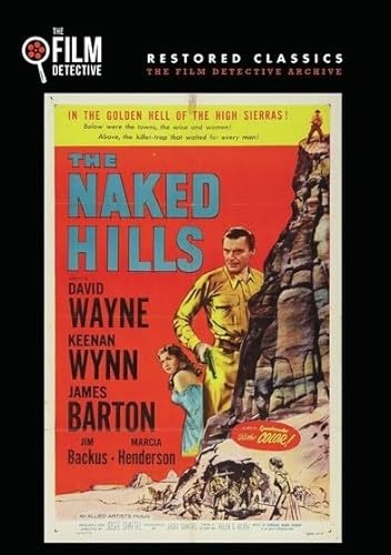 The Naked Hills (The Film Detective Restored Version)
