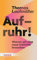 Aufruhr!: Warum wir eine neue Urkirche brauchen