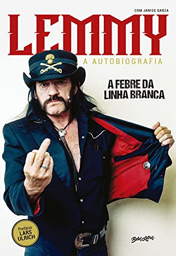 A Febre da Linha Branca: A autobiografia de Lemmy Kilmister (Portuguese Edition)
