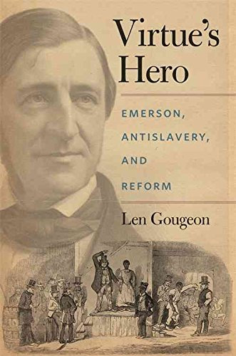 [Virtue's Hero: Emerson, Antislavery, and Reform] (By: Len Gougeon) [published: June, 2010]