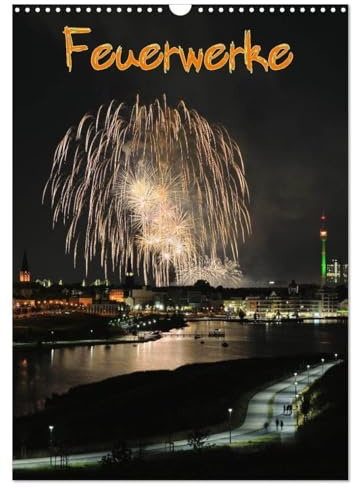 Feuerwerke Terminplaner (Wandkalender 2026 DIN A3 hoch), CALVENDO Monatskalender: Feuerwerke - Phantastische Höhenfeuerwerke mit spektakulären Feuerwerksmotiven (CALVENDO Kunst)