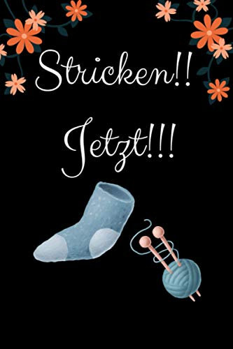Stricken Jetzt!!!: Ein Strickbuch für Anfänger und Profis. Notieren Sie Ihre Strickmuster und mehr, Gestaltungsrasterverhältnis 4: 5,für Ihre Strickprojekte. - Format A5 - 120 Seiten - Matter Einband