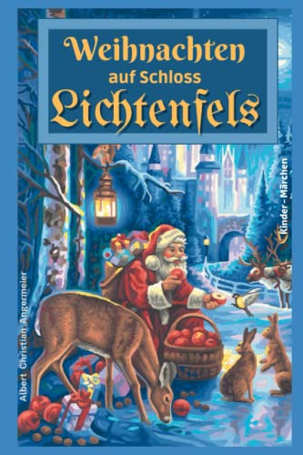 Weihnachten auf Schloss Lichtenfels: Kindermärchen