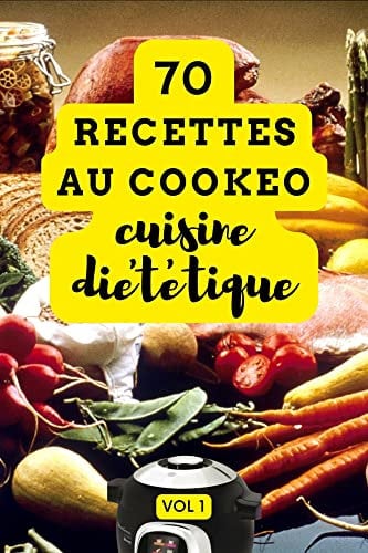 70 recettes au cookéo cuisine diététique VOL 1