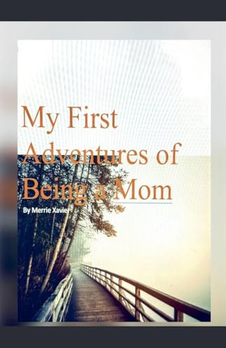 My First Adventures of Being a Mom