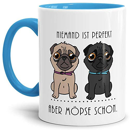 Tassendruck Mops-Tasse mit Spruch Niemand ist Perfekt, Aber Möpse Schon/Hund/Tier/Pug/Cup/Mug/Innen & Henkel Hellblau