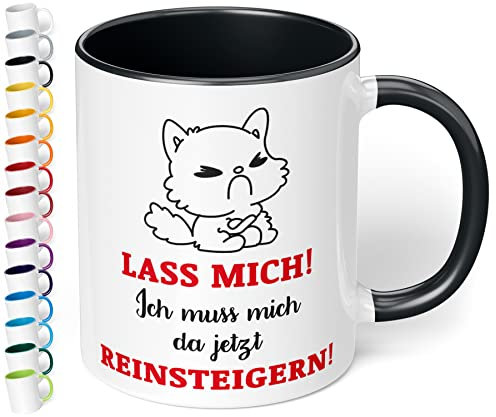 True Statements Lustige Tasse Lass mich ich muss mich da jetzt reinsteigern - Kaffee-Tasse mit Spruch - Geschenk für Mitarbeiter - Chef - Büro - Arbeit, inner black
